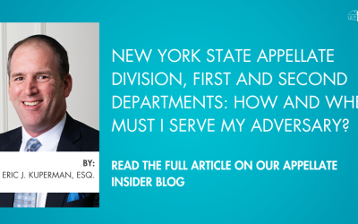 New York State Appellate Division, First And Second Departments: How And When Must I Serve My Adversary?